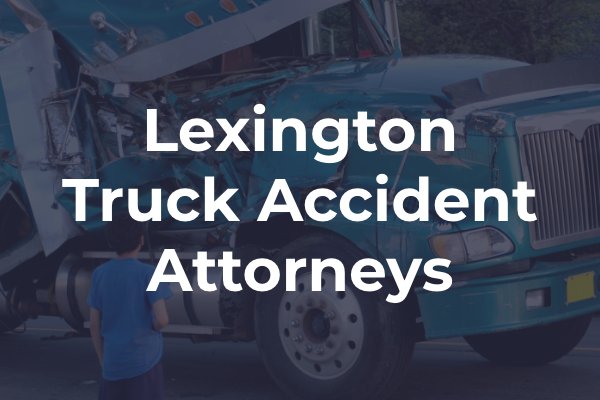Lexington truck accident lawyers 