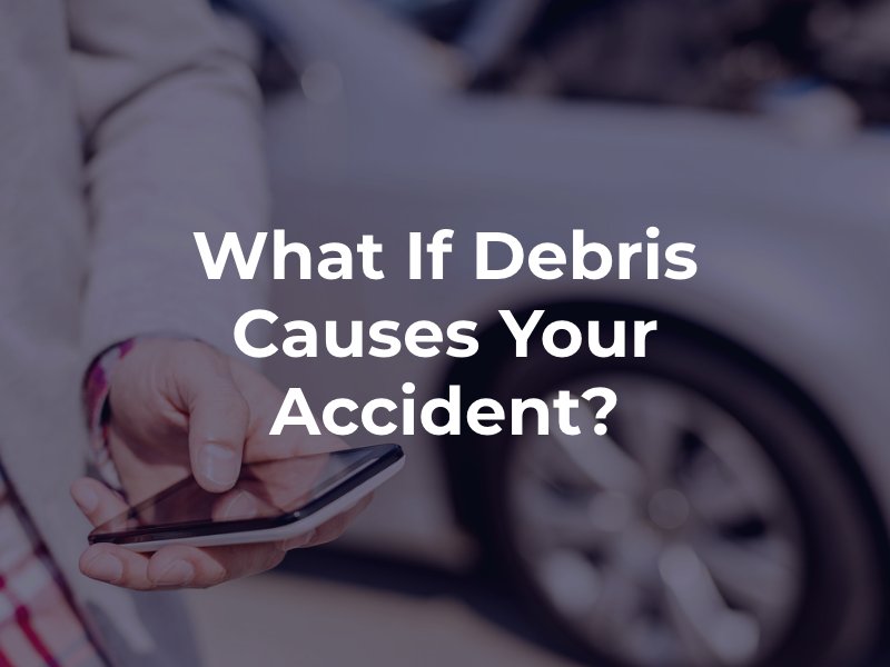 Debris causes an accident 