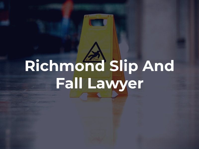 Richmond Slip And Fall Lawyer
