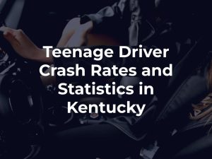 Teenage Driver Crash Rates and Statistics in Kentucky