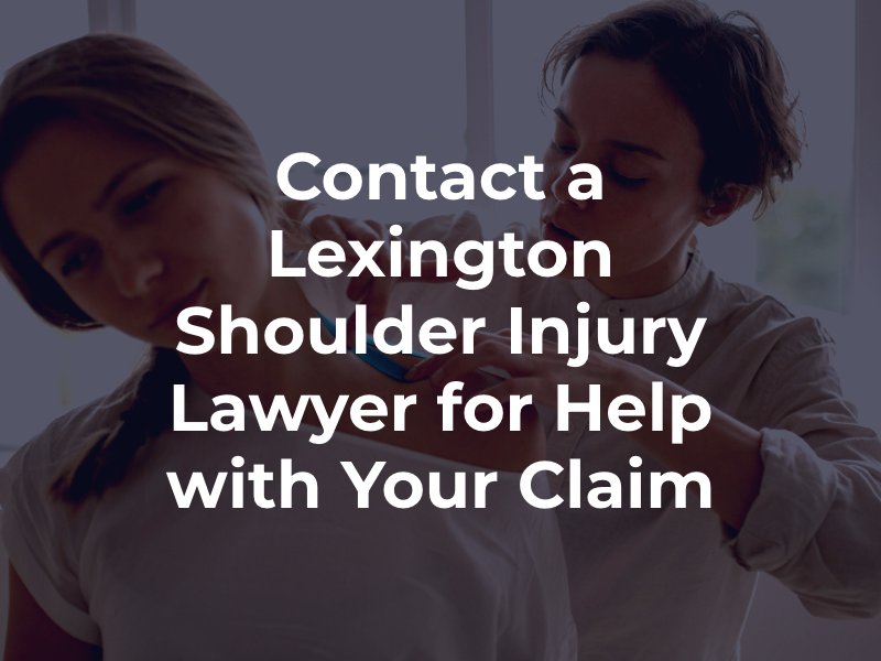 Contact a Lexington Shoulder Injury Lawyer for Help with Your Claim