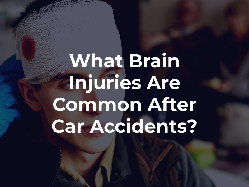 What Brain Injuries Are Common After Car Accidents?