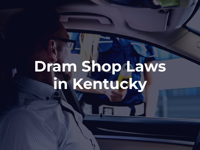 Dram Shop Laws in Kentucky