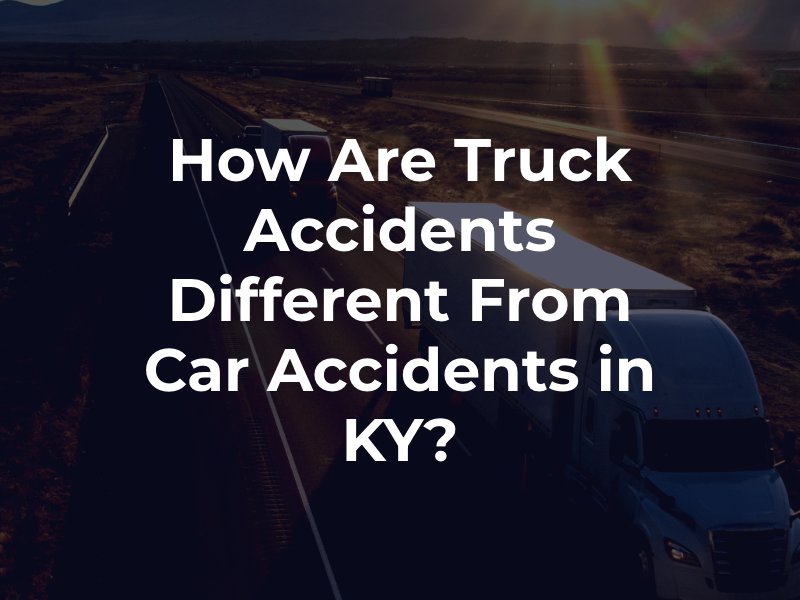 How Are Truck Accidents Different From Car Accidents in KY?