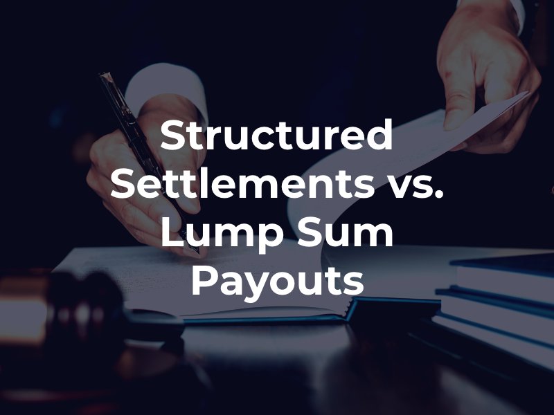 Structured Settlements vs. Lump Sum Payouts