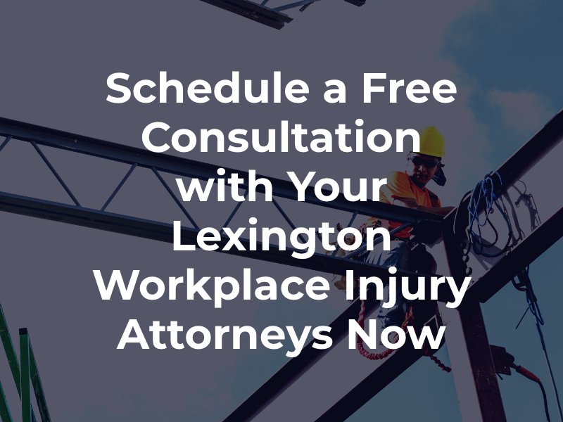 Schedule a Free Consultation with Your Lexington Workplace Injury Attorneys Now