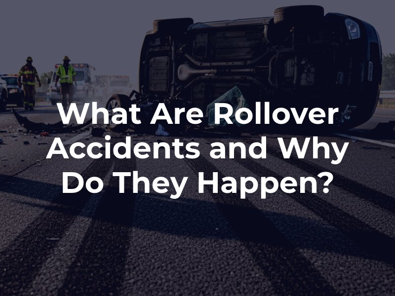 What Are Rollover Accidents and Why Do They Happen?